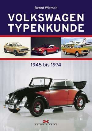 Volkswagen Typenkunde 1945 bis 1974 de Bernd Wiersch