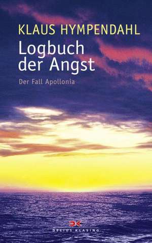 Logbuch der Angst de Klaus Hympendahl