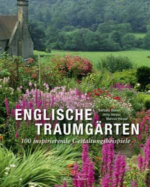 Englische Traumgärten de Barbara Baker