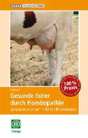 Gesunde Euter durch Homöopathie de Bettina Gebhard