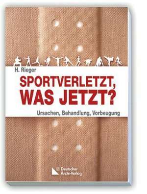 Sportverletzt - was jetzt? de Horst Rieger