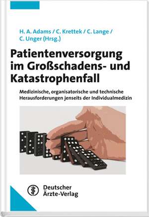 Patientenversorgung im Großschadens- und Katastrophenfall de Christoph Unger