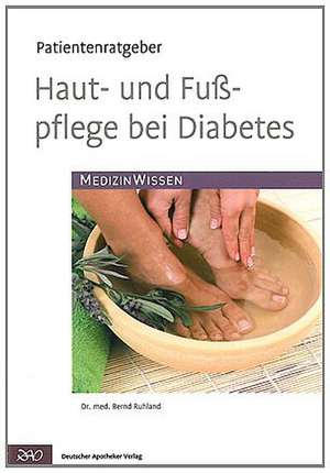 Haut- und Fußpflege bei Diabetes de Bernd Ruhland