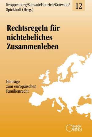 Rechtsregeln für nichteheliches Zusammenleben de Inge Kroppenberg