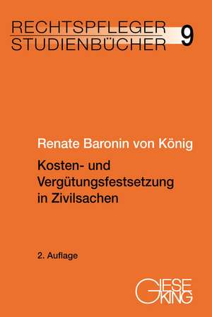 Kosten- und Vergütungsfestsetzung in Zivilsachen de Renate von König