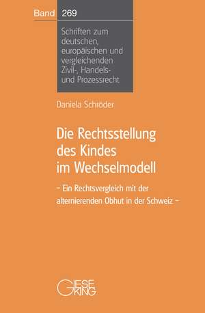 Die Rechtsstellung des Kindes im Wechselmodell de Daniela Schröder