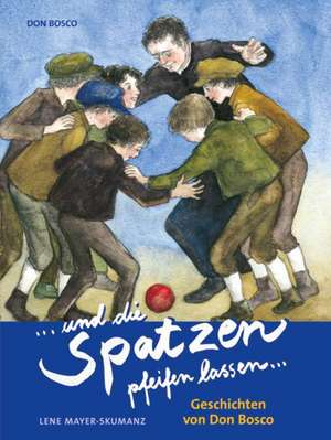 ... und die Spatzen pfeifen lassen de Lene Mayer-Skumanz