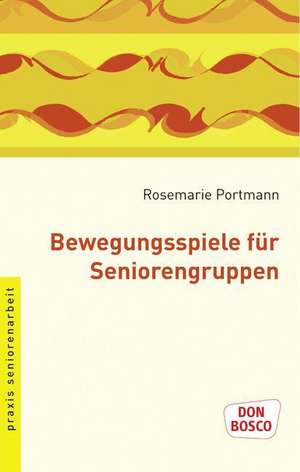 Bewegungsspiele für Seniorengruppe de Rosemarie Portmann