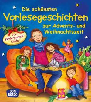 Die schönsten Vorlesegeschichten zur Advents- und Weihnachtszeit für Kindergartenkinder de Hildegard Kunz