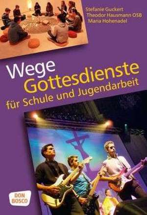 Wege Gottesdienste de Stefanie Guckert