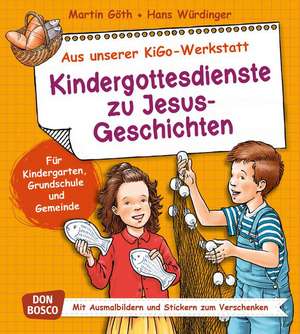 Kindergottesdienste zu Jesus-Geschichten de Martin Göth