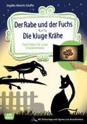 Der Rabe und der Fuchs. Die kluge Krähe. de Angelika Albrecht-Schaffer