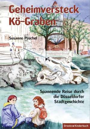 Geheimversteck Kö-Graben de Susanne Püschel