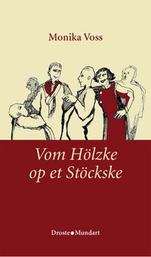 Vom Hölzke op et Stöckske de Monika Voss