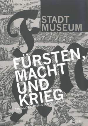 Fürsten, Macht und Krieg de Sigrid Kleinbongartz