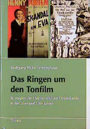 Das Ringen um den Tonfilm de Wolfgang Mühl-Benninghaus