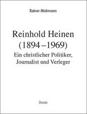 Reinhold Heinen (1894-1969) de Rainer Moltmann