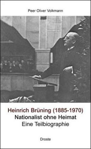 Heinrich Brüning (1885-1970) de Peer Oliver Volkmann