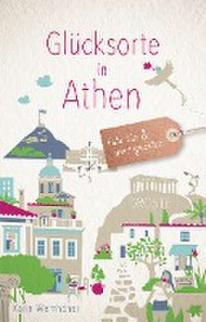 Glücksorte in Athen de Karin Wemhöner