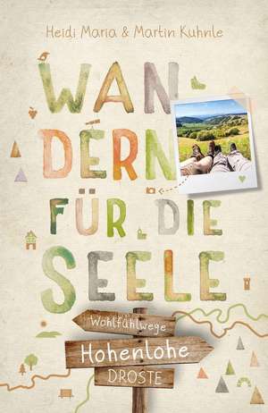 Hohenlohe. Wandern für die Seele de Heidi Maria Kuhnle