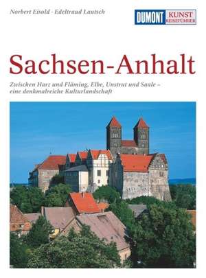 DuMont Kunst-Reiseführer Sachsen-Anhalt de Norbert Eisold