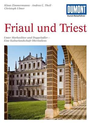 DuMont Kunst-Reiseführer Friaul und Triest de Klaus Zimmermanns