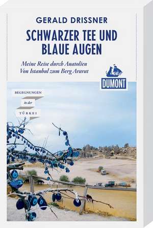 DuMont Reiseabenteuer Schwarzer Tee und blaue Augen de Gerald Drißner