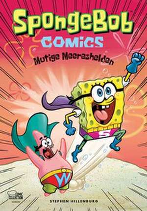 SpongeBob Comics - Mutige Meereshelden de Stephen Hillenburg