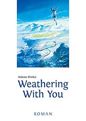 Weathering With You: Roman de Makoto Shinkai