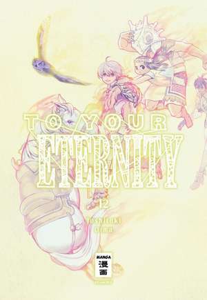 To Your Eternity 12 de Yoshitoki Oima