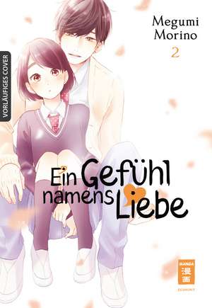 Ein Gefühl namens Liebe 02 de Megumi Morino