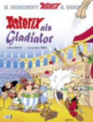 Asterix 03: Asterix als Gladiator de René Goscinny