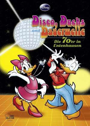 Disco, Ducks und Dauerwelle de Walt Disney