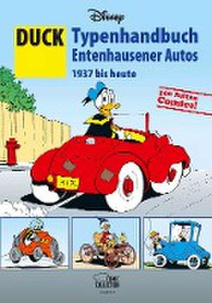 DUCK - Typenhandbuch Entenhausener Autos 1937 bis heute de Walt Disney