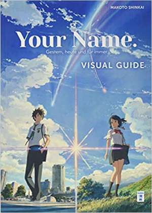 Your Name. Visual Guide: Gestern, heute und für immer de Makoto Shinkai