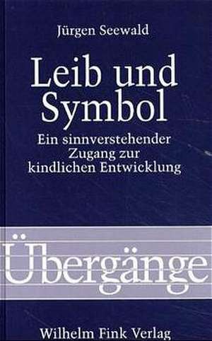 Leib und Symbol de Jürgen Seewald