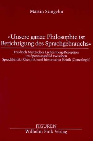 ' Unsere ganze Philosophie ist Besichtigung des Sprachgebrauchs.' de Martin Stingelin