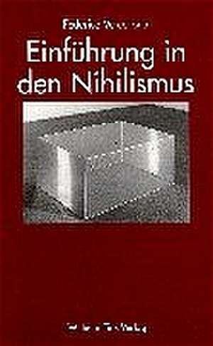 Einführung in den Nihilismus de Norbert Bickert