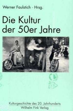 Die Kultur der 50er Jahre de Werner Faulstich