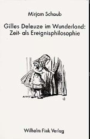 Gilles Deleuze im Wunderland de Mirjam Schaub