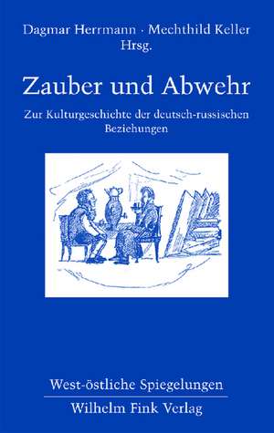 Zauber und Abwehr de Dagmar Herrmann