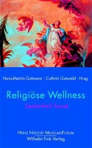 Religiöse Wellness de Hans M Gutmann