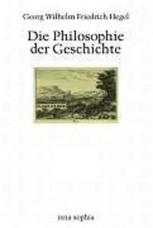 Philosophie der Geschichte de Georg Wilhelm Friedrich Hegel