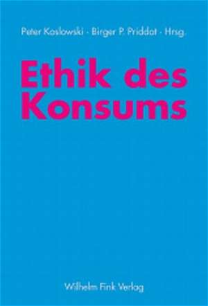 Ethik des Konsums de Peter Koslowski