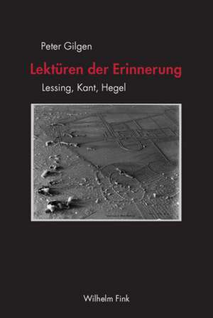 Lektüren der Erinnerung de Peter Gilgen