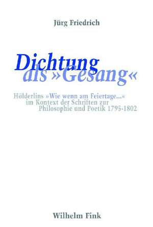 Dichtung als "Gesang" de Jürg Friedrich