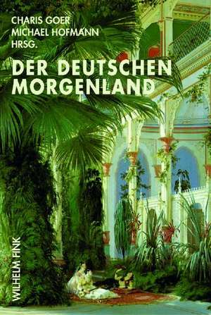 Der Deutschen Morgenland de Charis Goer