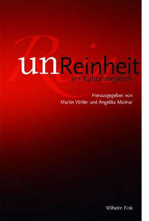 Un/reinheit im Kulturvergleich de Angelika Malinar