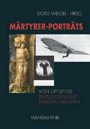 Märtyrer-Porträts de Sigrid Weigel