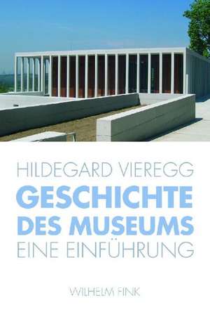 Geschichte des Museums de Hildegard Vieregg